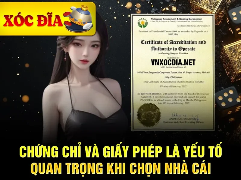 Chứng chỉ và giấy phép là yếu tố quan trọng khi chọn nhà cái