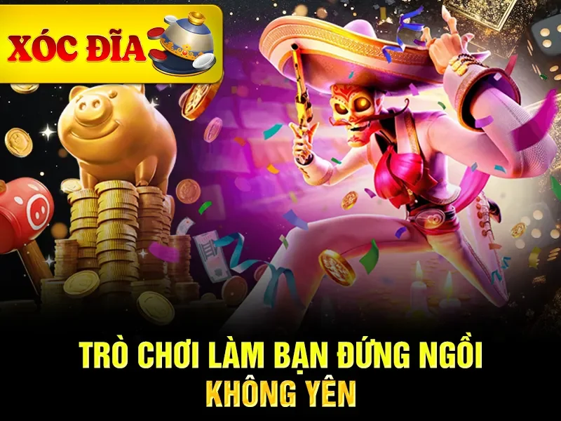 Trò chơi làm bạn đứng ngồi không yên